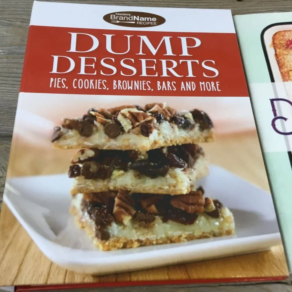 Dump Cakes & Dump Desserts, Pies, Cookies, Brownies, Bars and More Cookbooks